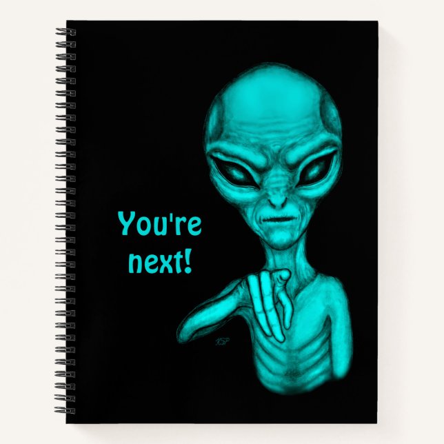 Bad Alien , You're next ! Notebook (Front)