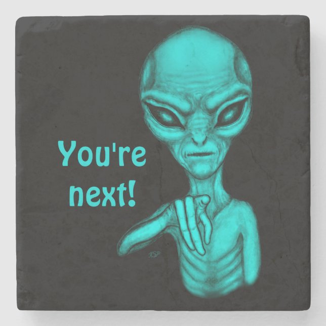 Bad Alien , You're next ! Stone Coaster (Front)