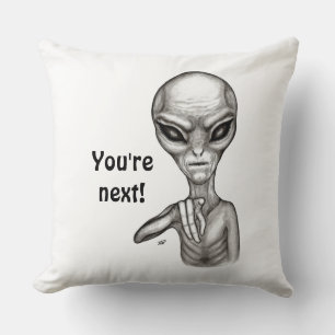 Bad Alien , You're next ! Throw Pillow