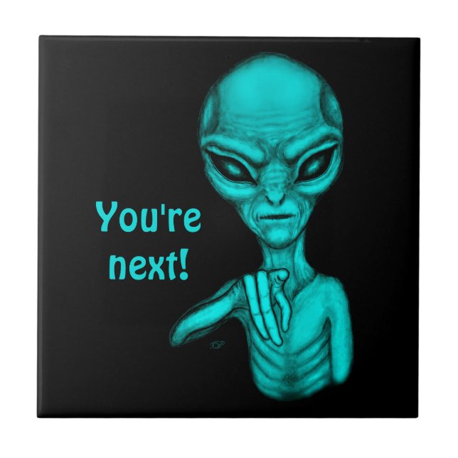 Bad Alien , You're next ! Tile (Front)