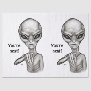 Bad Alien , You're next ! Tissue Paper