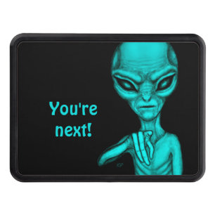 Bad Alien , You're next ! Trailer Hitch Cover