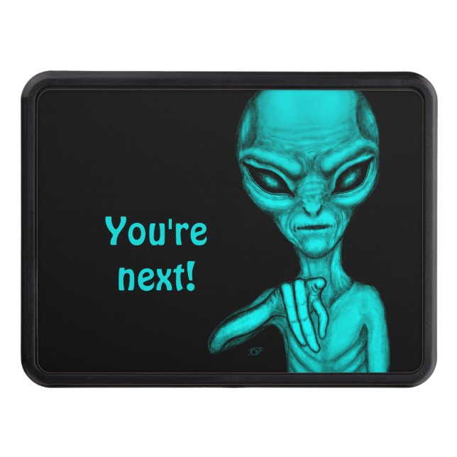 Bad Alien , You're next ! Trailer Hitch Cover (Front)