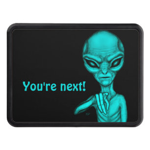 Bad Alien , You're next ! Trailer Hitch Cover