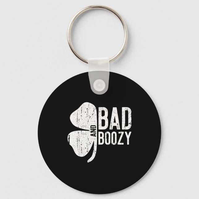 Bad And Boozy Shirt Irish Men Women St Patricks Da Keychain (Front)