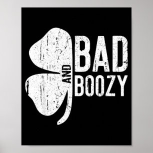 Bad And Boozy Shirt Irish Men Women St Patricks Da Poster