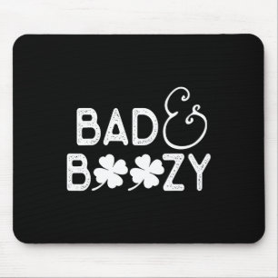 Bad And Boozy T Shirt Funny St. Patricks Day Drink Mouse Pad
