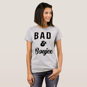 bad and  boujee t-shirt