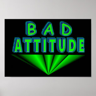 Bad Attitude Poster