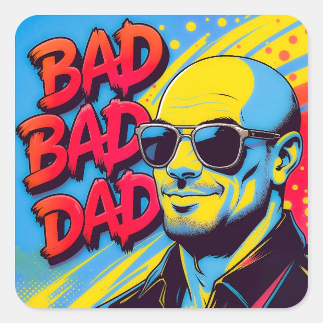 Bad bad dad  square sticker (Front)