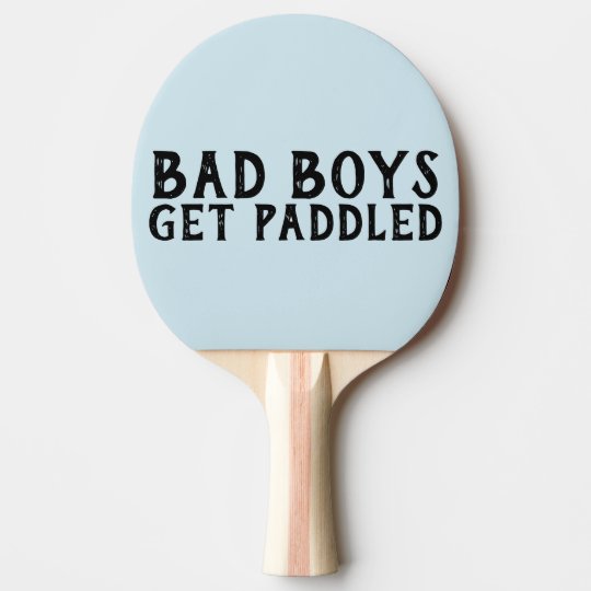 BAD BOYS GET PADDLED Spanking PING PONG PADDLES | Zazzle.ca