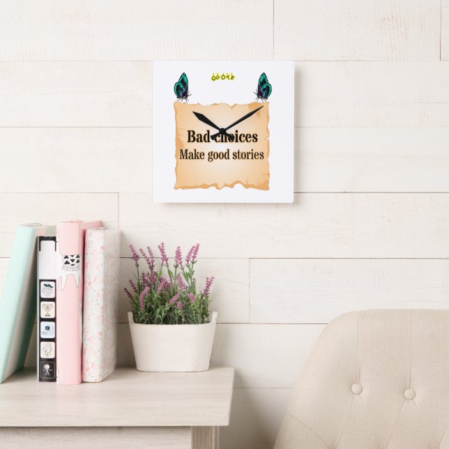 Bad choice make good stories square wall clock (Reading Room)