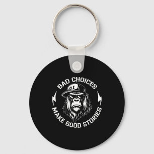 Bad Choices Make Good Stories Funny Gorilla Ape Co Keychain