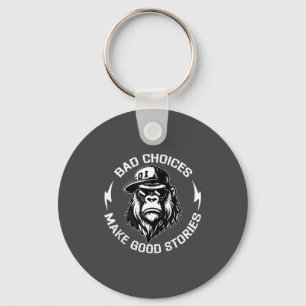 Bad Choices Make Good Stories Funny Gorilla Ape Co Keychain
