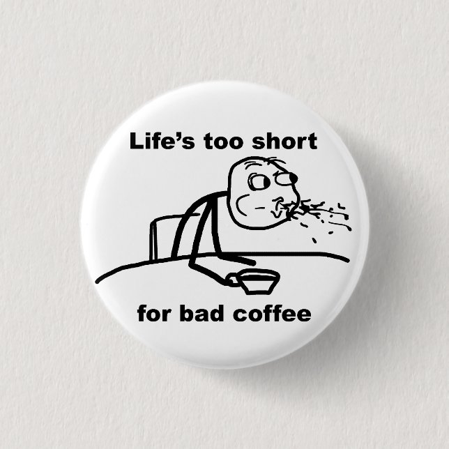 Bad Coffee 1 Inch Round Button (Front)