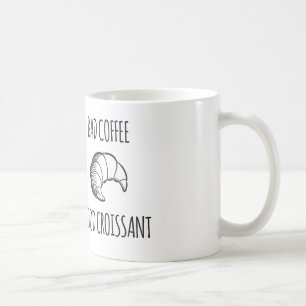 Bad Coffee / Good Croissant Mug