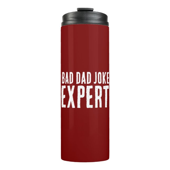 Bad Dad Joke Expert BOLD TYPOGRAPHY Thermal Tumbler (Front)