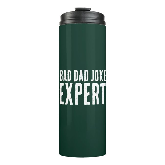 Bad Dad Joke Expert BOLD TYPOGRAPHY Thermal Tumbler (Front)