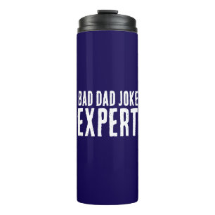 Bad Dad Joke Expert BOLD TYPOGRAPHY Thermal Tumbler