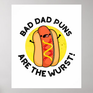 Bad Dad Puns Are The Wurst Cute Sausage Pun Poster