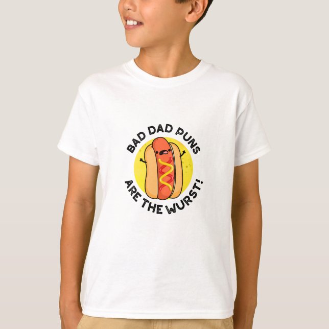 Bad Dad Puns Are The Wurst Funny Sausage Pun  T-Shirt (Front)