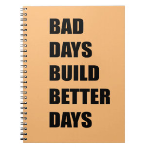 Bad day build better days notebook