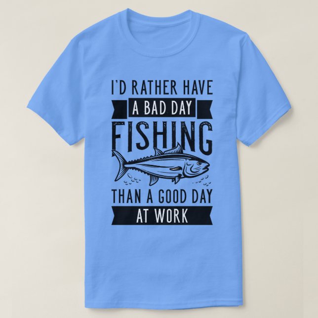 Bad Day Fishing 2 T-Shirt (Design Front)