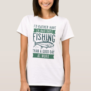 Bad Day Fishing T-Shirt