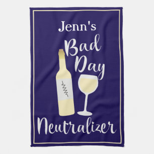 Bad Day Neutralizer White Wine Kitchen Towel