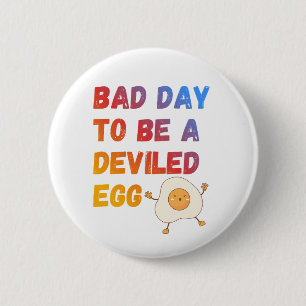 Bad Day to Be a Deviled Egg 2 Inch Round Button