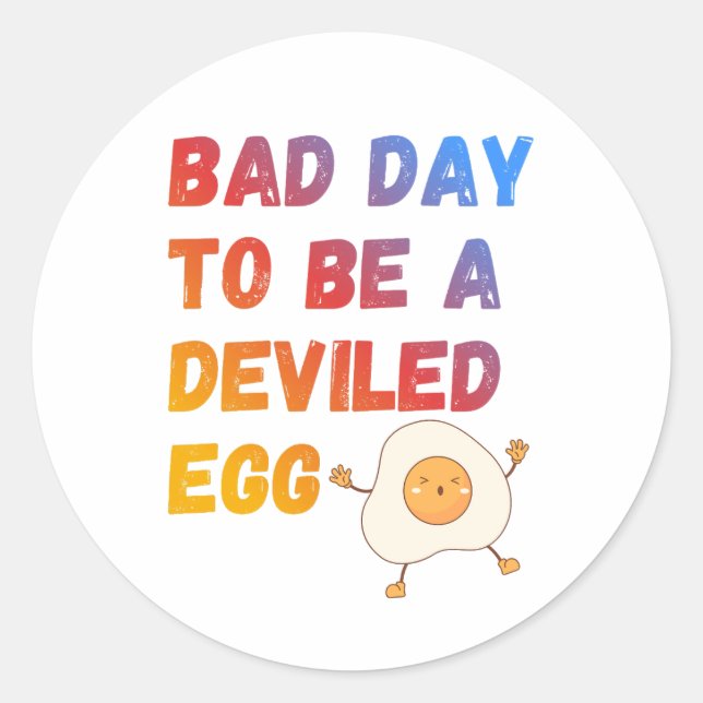 Bad Day to Be a Deviled Egg Classic Round Sticker (Front)