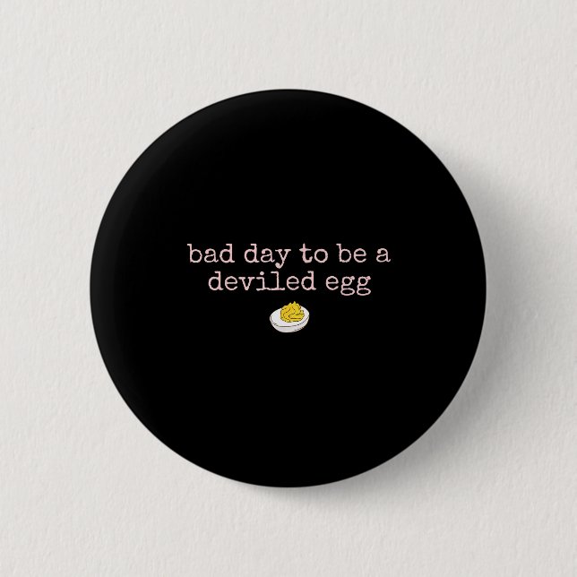 Bad Day To Be A Deviled Egg Fall Thanksgiving Food 2 Inch Round Button (Front)
