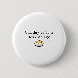 Bad Day To Be A Deviled Egg Funny Thanksgiving Dev 2 Inch Round Button