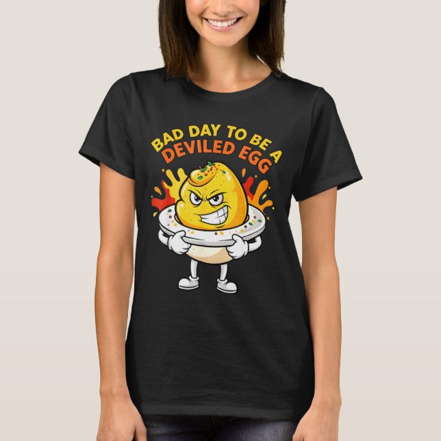 Bad Day To Be A Deviled Egg Funny Thanksgiving Din T-Shirt (Front)