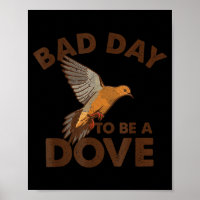 Bad Day To Be A Dove Bird Camo Hunting Season Funn