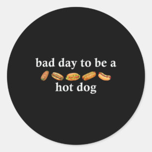 Bad Day To Be A Hot Dog Funny 4th Of July Shirt  Classic Round Sticker