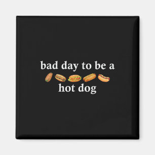 Bad Day To Be A Hot Dog Funny 4th Of July Shirt  Magnet