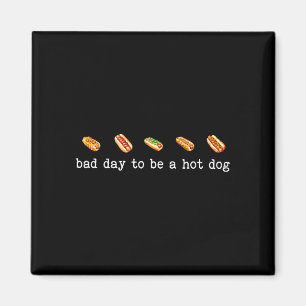 Bad day to be a hot dog funny bbq grilling 4th of magnet