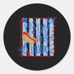 Bad Day To Be A Hotdog 4th Of July Coquette Bow  Classic Round Sticker