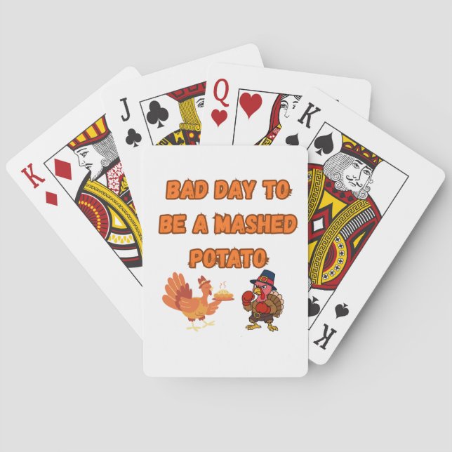 "BAD DAY TO BE A MASHED POTATO"  PLAYING CARDS (Back)
