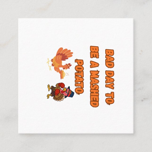 "BAD DAY TO BE A MASHED POTATO"  SQUARE BUSINESS CARD (Front)