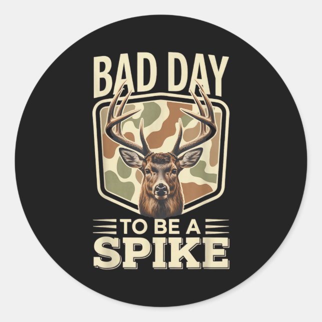Bad Day To Be A Ske – Rustic Deer Hunting Humor  Classic Round Sticker (Front)
