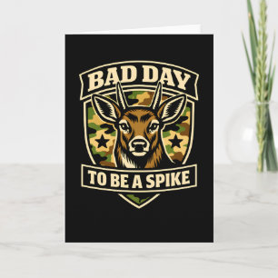 Bad Day to Be a Spike Rustic Humor Hunting Outdoor Card