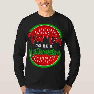 Bad Day to Be a Watermelon Funny Fruit T-Shirt