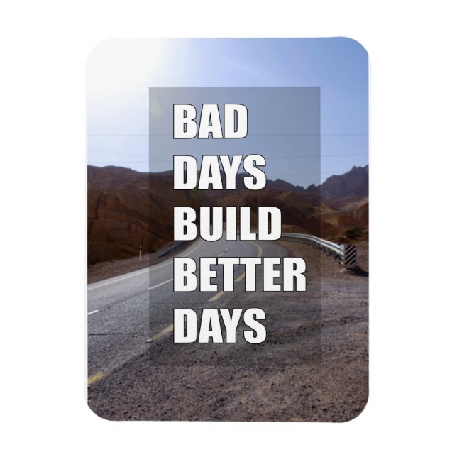 Bad days build better days magnet (Vertical)