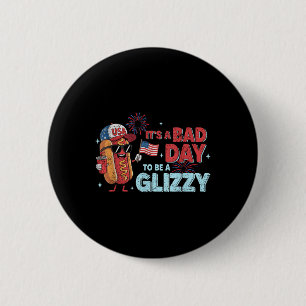 Bad Days Hotdog Wiener Glizzy Firework 4th July Pa 2 Inch Round Button