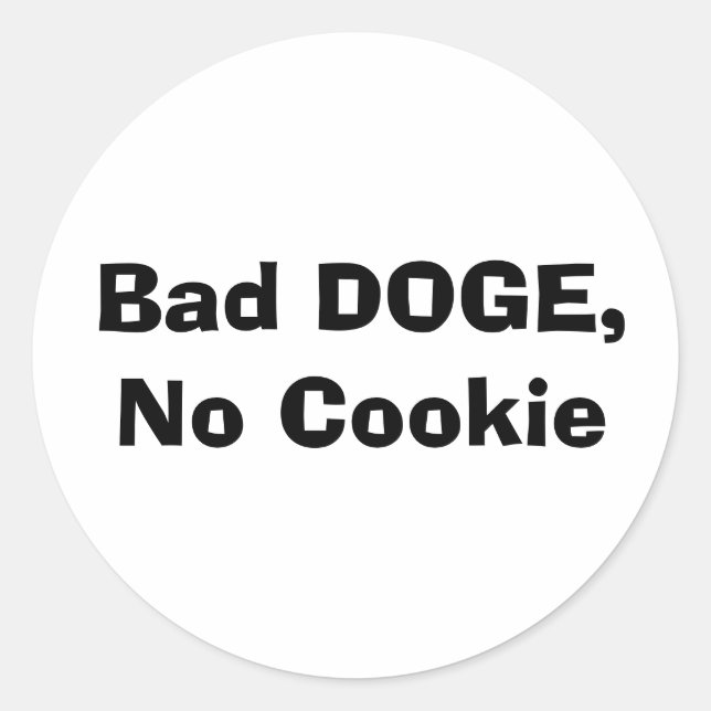 Bad DOGE, No Cookie Classic Round Sticker (Front)