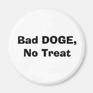 Bad DOGE, No Treat Magnet