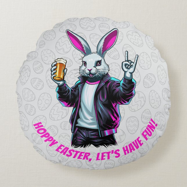 Bad Easter Bunny! Hoppy Easter, Let’s Have Fun! Round Pillow (Front)