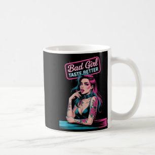 Bad Girl Taste Better Tattoo Art Womens Fashion Coffee Mug